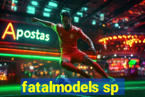 fatalmodels sp